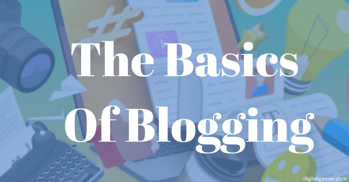 The Basics Of Blogging
